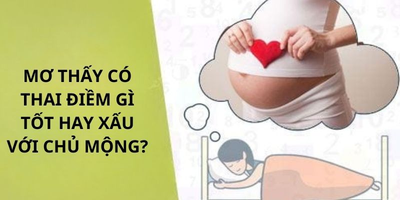 Giải mã ý nghĩa của việc mơ thấy có thai điềm gì