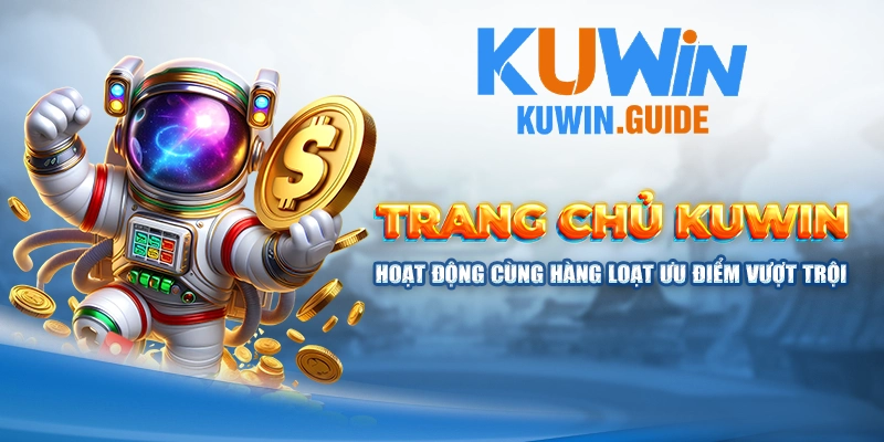 Trang chủ KUWIN hoạt động cùng hàng loạt ưu điểm vượt trội 